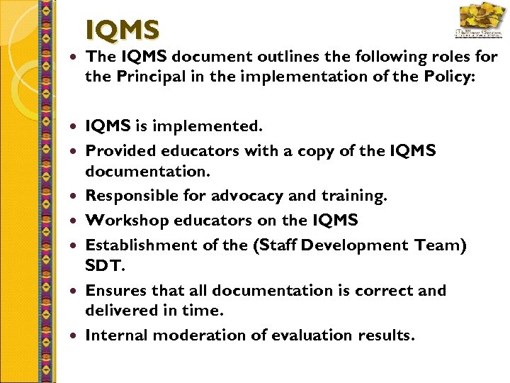 IQMS The IQMS document outlines the following roles for the Principal in the implementation