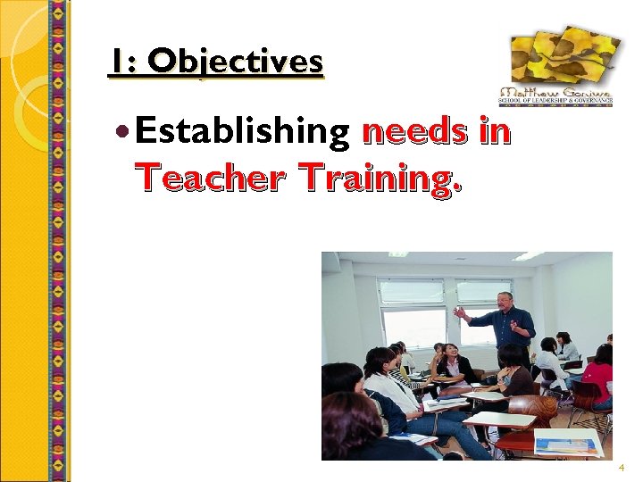 1: Objectives Establishing needs in Teacher Training. 4 