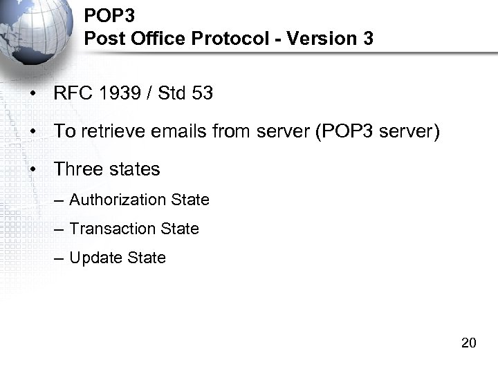 POP 3 Post Office Protocol - Version 3 • RFC 1939 / Std 53