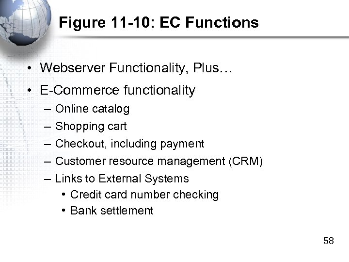 Figure 11 -10: EC Functions • Webserver Functionality, Plus… • E-Commerce functionality – –