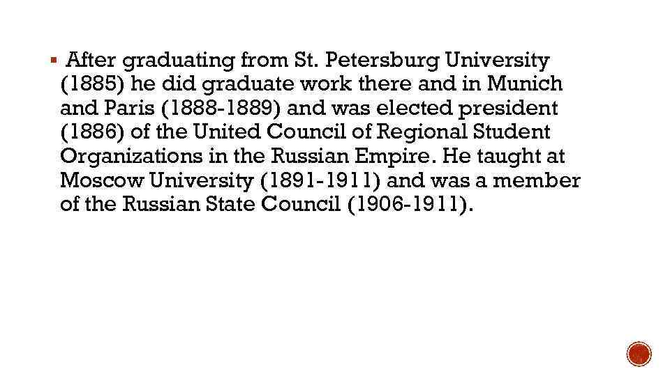 § After graduating from St. Petersburg University (1885) he did graduate work there and