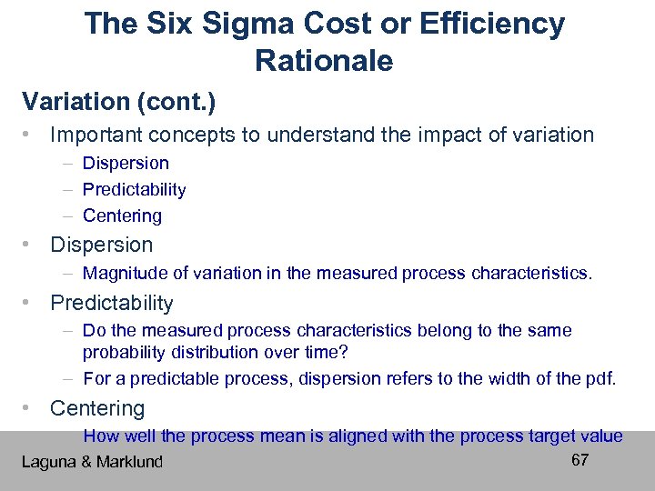 The Six Sigma Cost or Efficiency Rationale Variation (cont. ) • Important concepts to