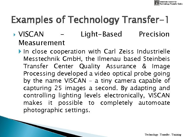 Examples of Technology Transfer-1 VISCAN – Measurement Light-Based Precision In close cooperation with Carl