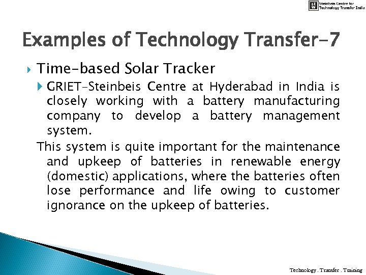 Examples of Technology Transfer-7 Time-based Solar Tracker GRIET-Steinbeis Centre at Hyderabad in India is