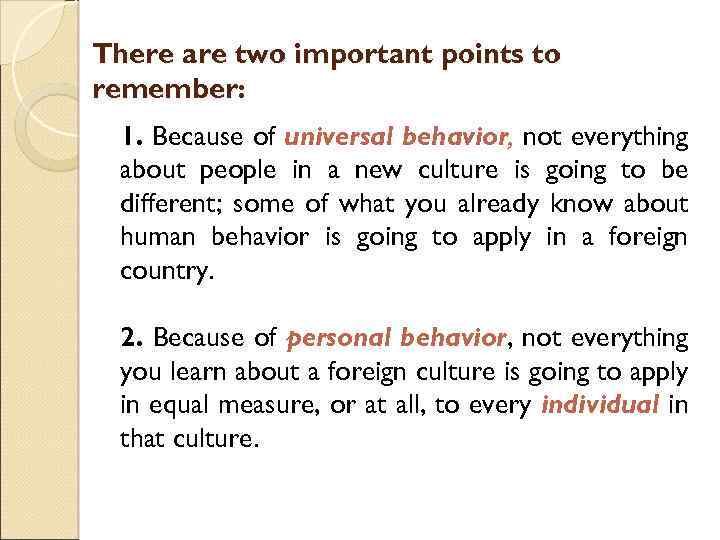 There are two important points to remember: 1. Because of universal behavior, not everything