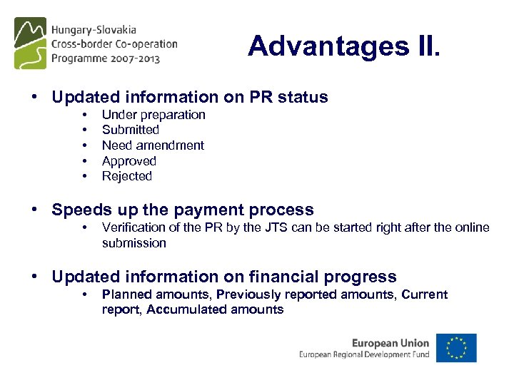 Advantages II. • Updated information on PR status • • • Under preparation Submitted