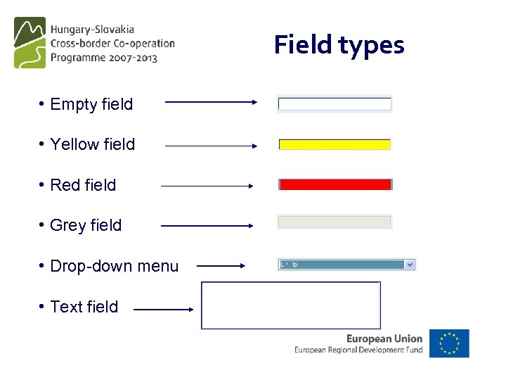 Field types • Empty field • Yellow field • Red field • Grey field