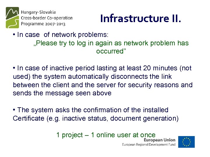 Infrastructure II. • In case of network problems: „Please try to log in again