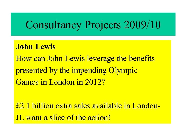 Consultancy Projects 2009/10 John Lewis How can John Lewis leverage the benefits presented by