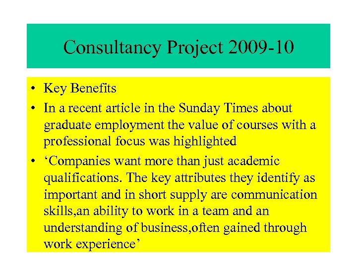 Consultancy Project 2009 -10 • Key Benefits • In a recent article in the