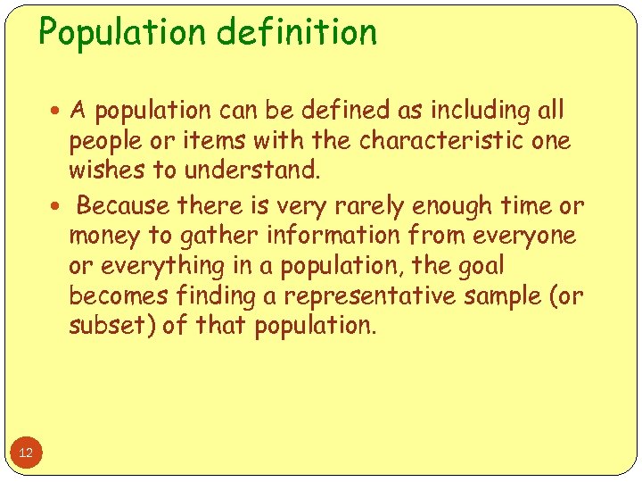 Population definition A population can be defined as including all people or items with