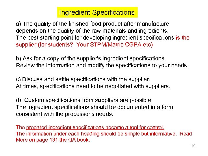 Ingredient Specifications a) The quality of the finished food product after manufacture depends on