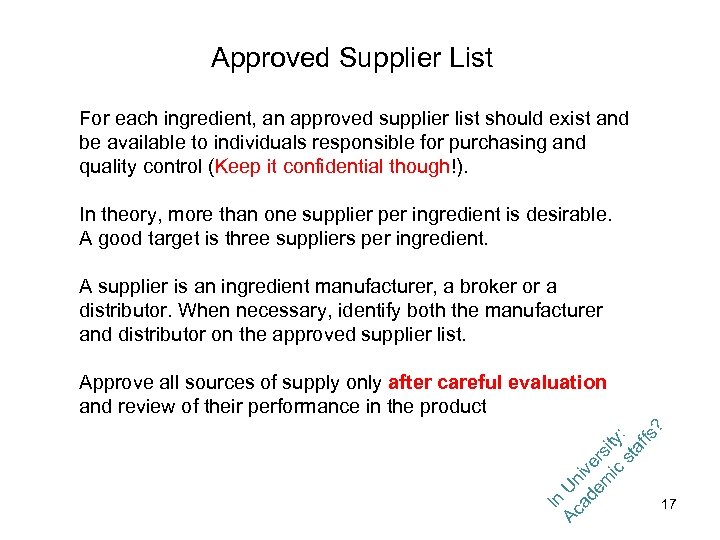 Approved Supplier List For each ingredient, an approved supplier list should exist and be