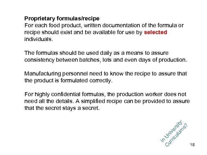 Proprietary formulas/recipe For each food product, written documentation of the formula or recipe should