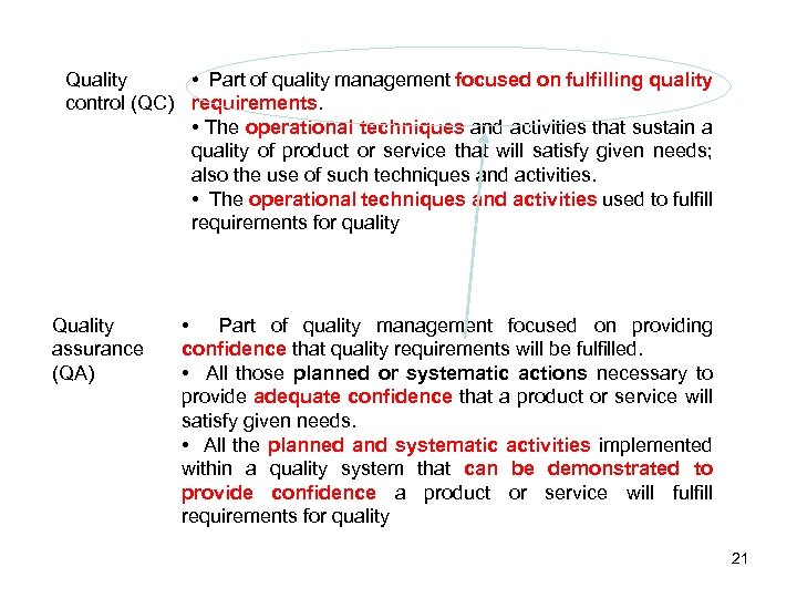 Quality • Part of quality management focused on fulfilling quality control (QC) requirements. •