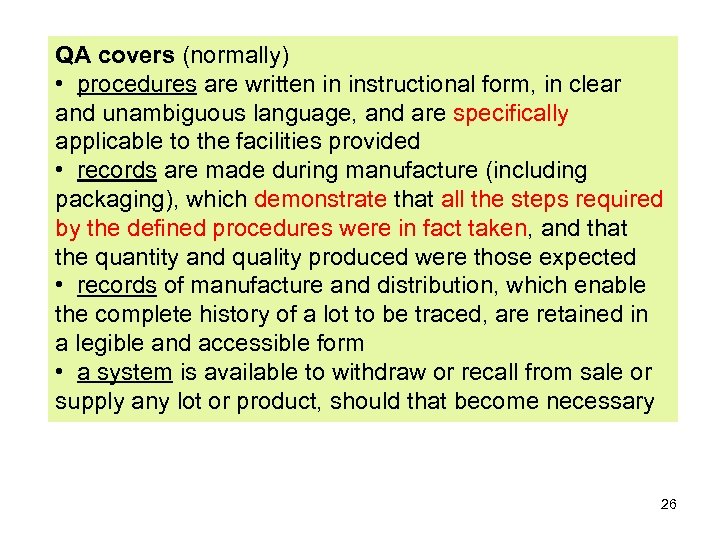 QA covers (normally) • procedures are written in instructional form, in clear and unambiguous