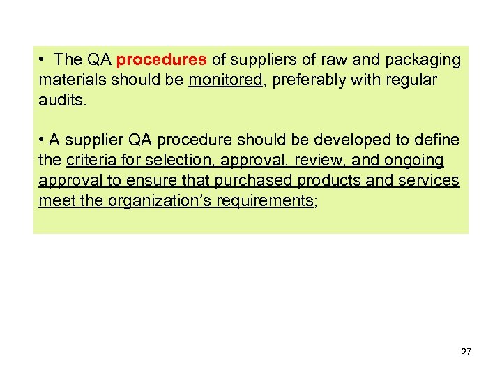  • The QA procedures of suppliers of raw and packaging materials should be