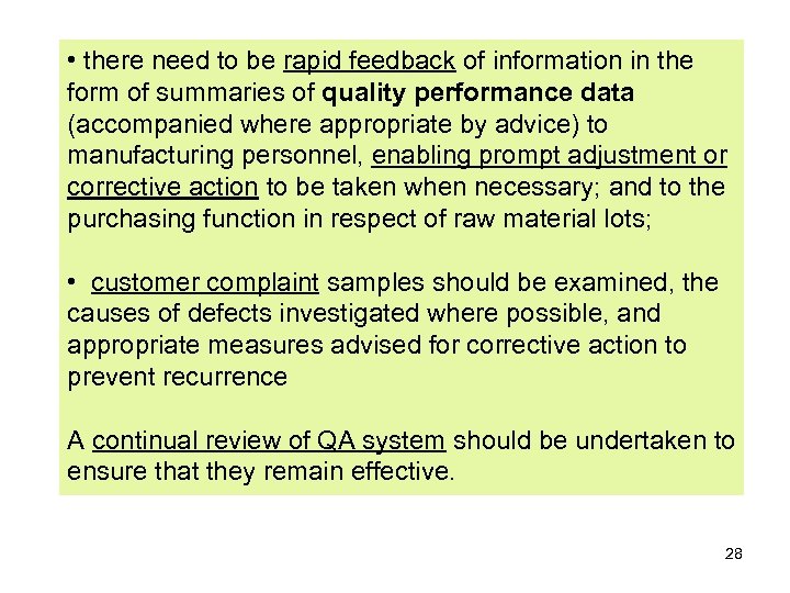  • there need to be rapid feedback of information in the form of