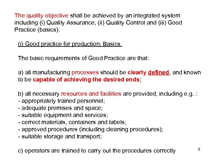 The quality objective shall be achieved by an integrated system including (i) Quality Assurance,