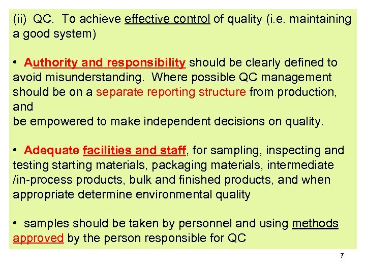 (ii) QC. To achieve effective control of quality (i. e. maintaining a good system)