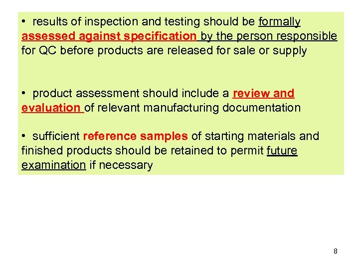  • results of inspection and testing should be formally assessed against specification by
