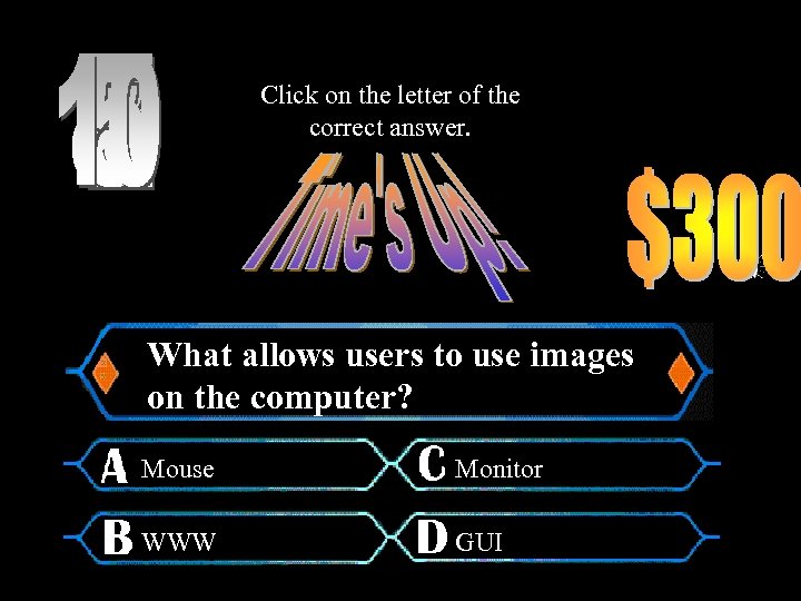 Click on the letter of the correct answer. What allows users to use images