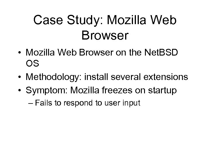 Case Study: Mozilla Web Browser • Mozilla Web Browser on the Net. BSD OS