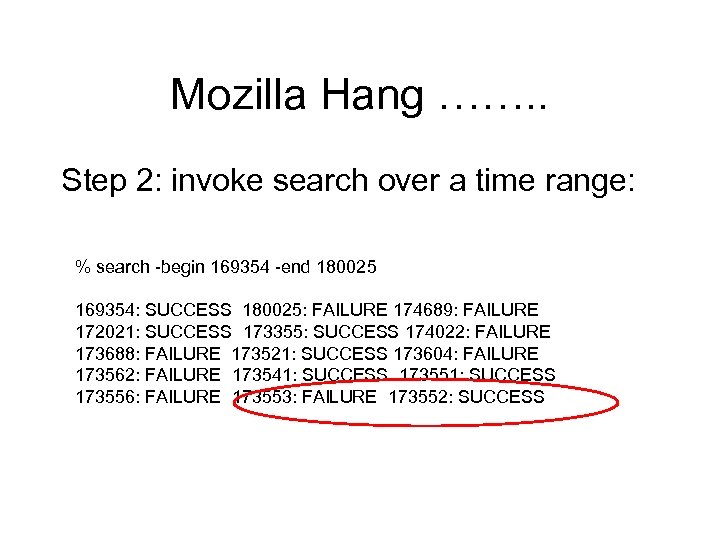 Mozilla Hang ……. . Step 2: invoke search over a time range: % search