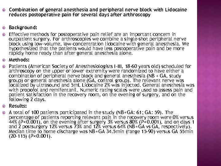  Combination of general anesthesia and peripheral nerve block with Lidocaine reduces postoperative pain