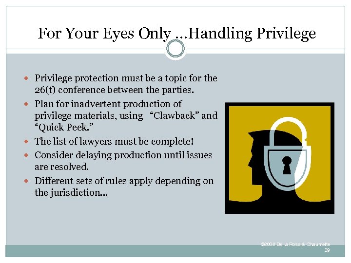 For Your Eyes Only …Handling Privilege protection must be a topic for the 26(f)