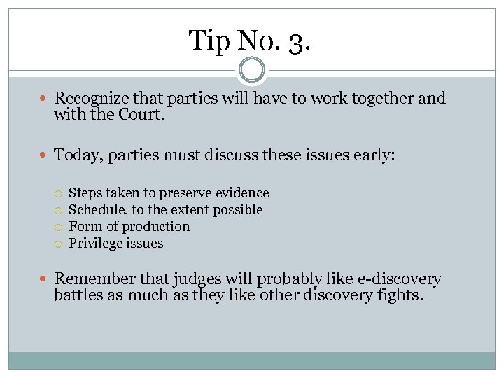 Tip No. 3. Recognize that parties will have to work together and with the