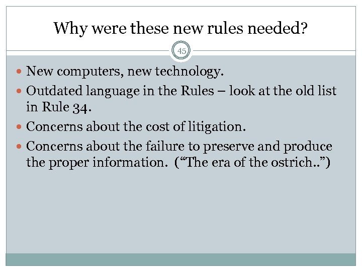 Why were these new rules needed? 45 New computers, new technology. Outdated language in