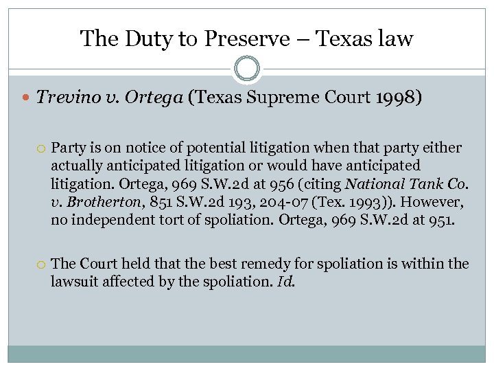 The Duty to Preserve – Texas law Trevino v. Ortega (Texas Supreme Court 1998)