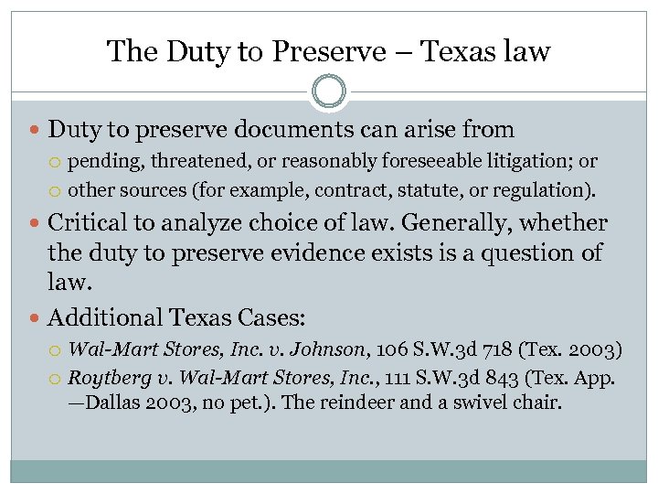 The Duty to Preserve – Texas law Duty to preserve documents can arise from