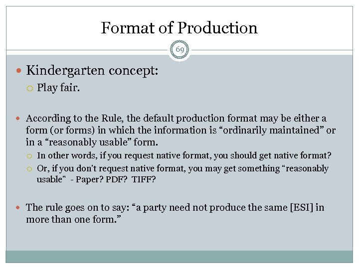 Format of Production 69 Kindergarten concept: Play fair. According to the Rule, the default