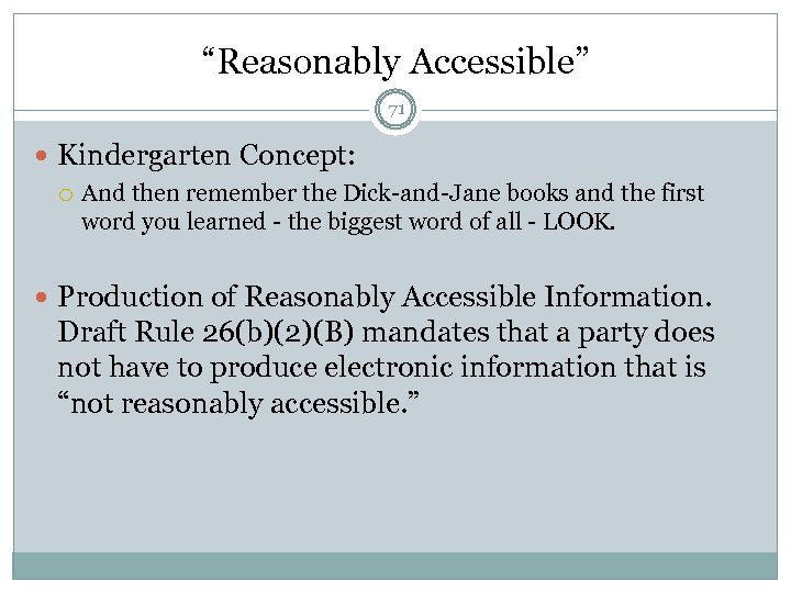 “Reasonably Accessible” 71 Kindergarten Concept: And then remember the Dick-and-Jane books and the first