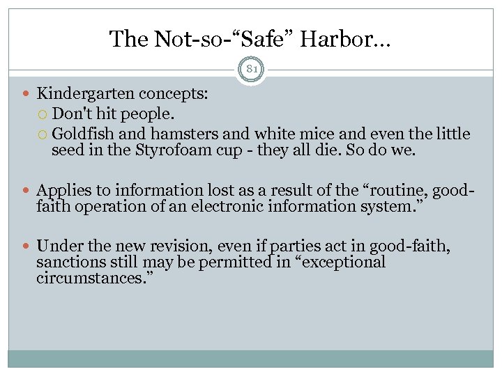 The Not-so-“Safe” Harbor… 81 Kindergarten concepts: Don't hit people. Goldfish and hamsters and white