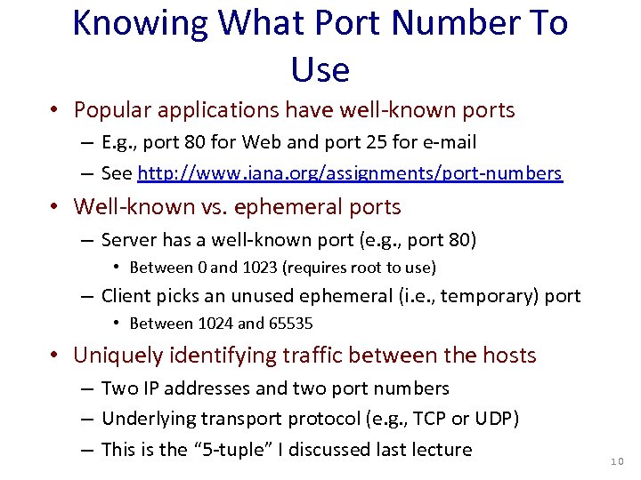 Knowing What Port Number To Use • Popular applications have well-known ports – E.