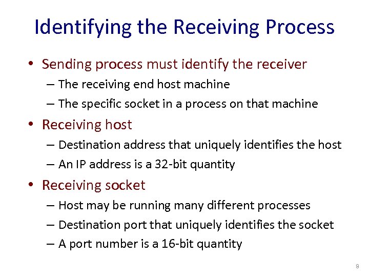 Identifying the Receiving Process • Sending process must identify the receiver – The receiving