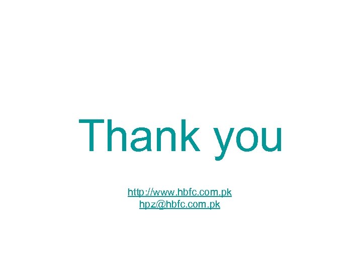 Thank you http: //www. hbfc. com. pk hpz@hbfc. com. pk 