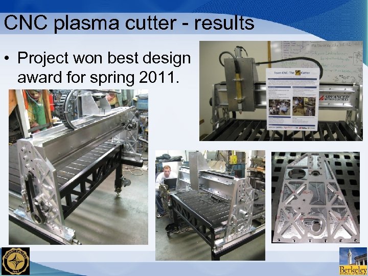 CNC plasma cutter - results • Project won best design award for spring 2011.