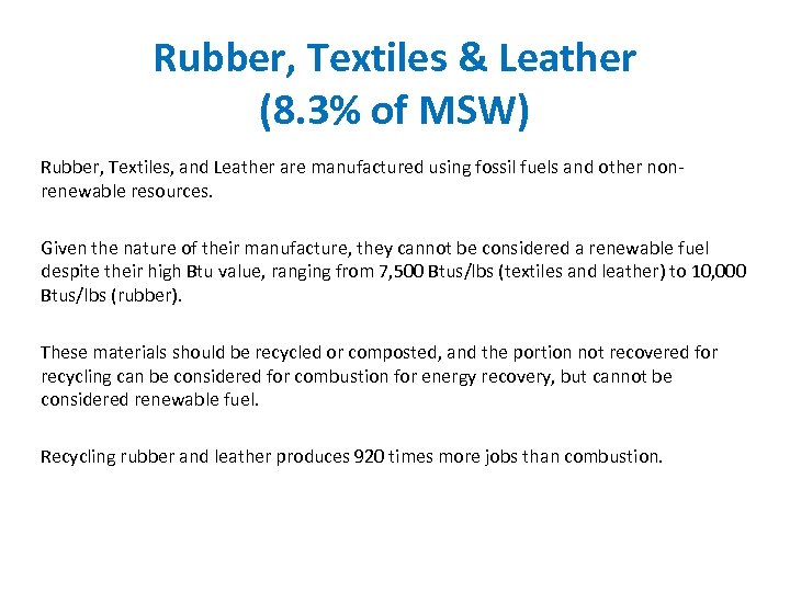 Rubber, Textiles & Leather (8. 3% of MSW) Rubber, Textiles, and Leather are manufactured