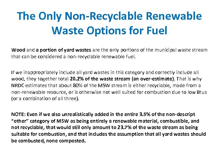 The Only Non-Recyclable Renewable Waste Options for Fuel Wood and a portion of yard