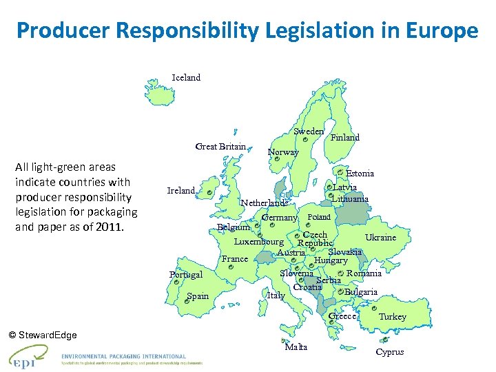 Producer Responsibility Legislation in Europe Iceland Sweden Great Britain All light-green areas indicate countries