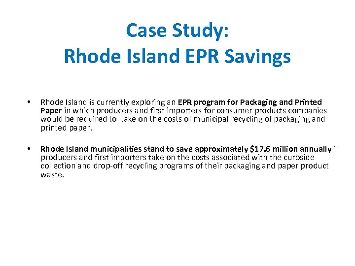 Case Study: Rhode Island EPR Savings • Rhode Island is currently exploring an EPR