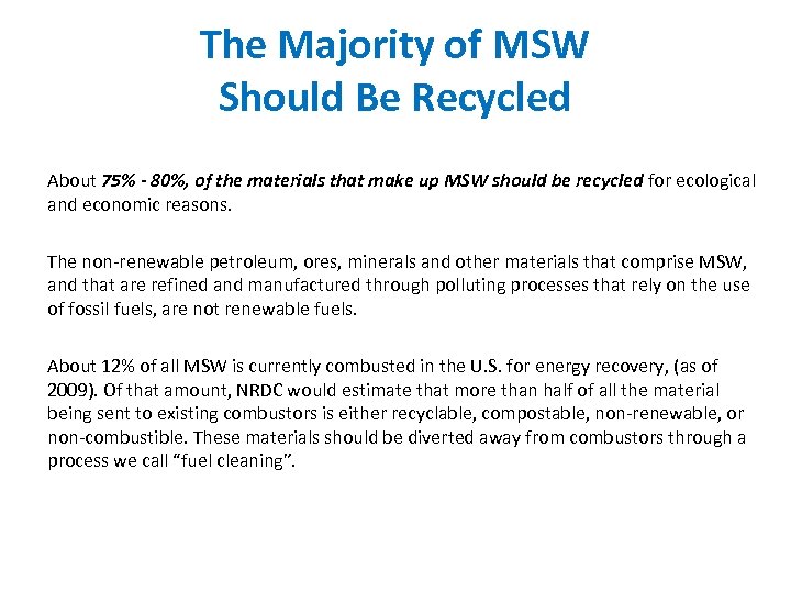 The Majority of MSW Should Be Recycled About 75% - 80%, of the materials