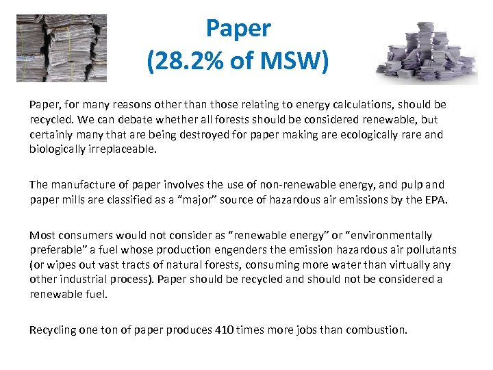 Paper (28. 2% of MSW) Paper, for many reasons other than those relating to