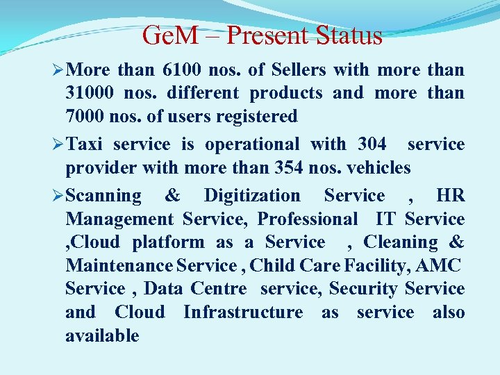 Ge. M – Present Status ØMore than 6100 nos. of Sellers with more than