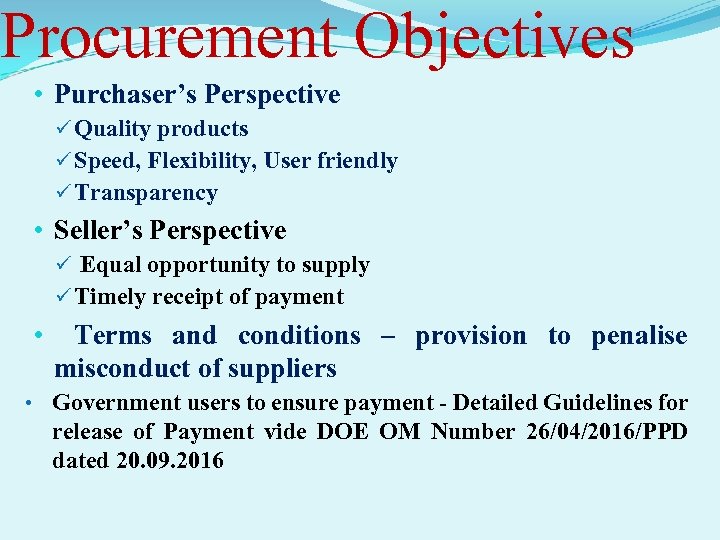Procurement Objectives • Purchaser’s Perspective ü Quality products ü Speed, Flexibility, User friendly ü