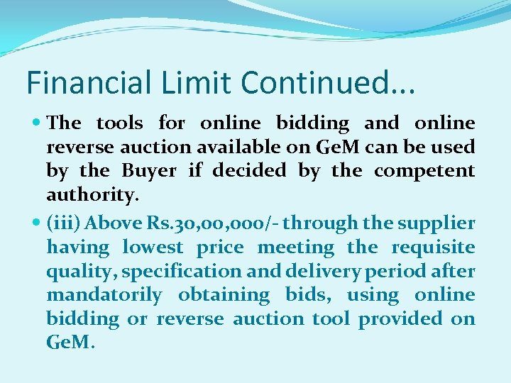 Financial Limit Continued. . . The tools for online bidding and online reverse auction
